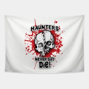 Haunters Never Say Die 2 Tapestry