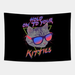 Hold On To Your Kitties Tapestry