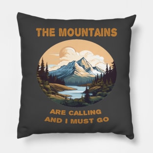 The mountains are calling and i must go Pillow