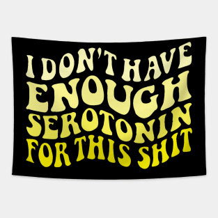 Don't have enough serotonin - yellows Tapestry