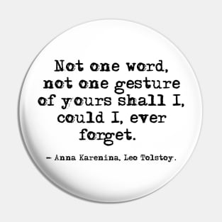 Not one word - Anna Karenina, Leo Tolstoy Pin