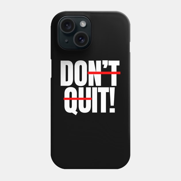 Don't Quit - Do it Phone Case by Real Estate Store
