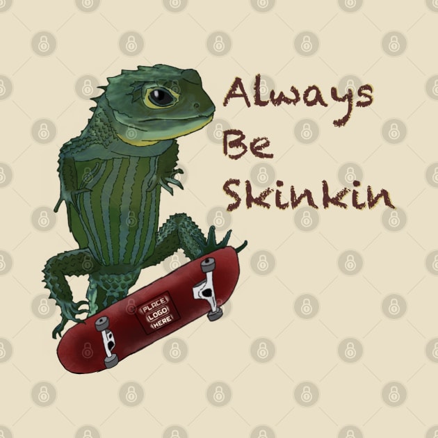 Always Be Skinkin (light colors) by Dirty Nerdy