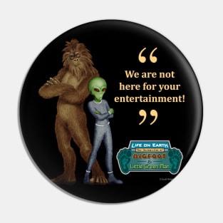 We are not here for your entertainment Pin