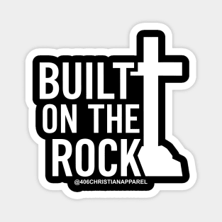 Built on the Rock 406 Christian Apparel Magnet