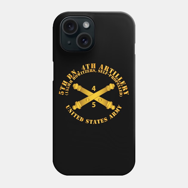 5th Bn 4th Field Artillery Regt - 155mm w Arty Br Phone Case by twix123844