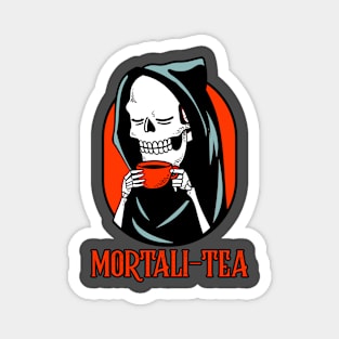 Mortali-tea/ mortality Death drinking coffee or tea Magnet