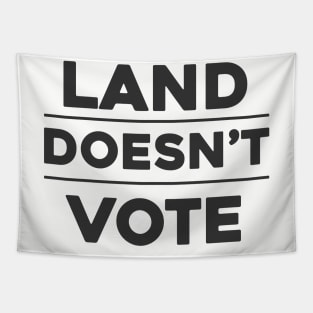 Land Doesn't Vote, People Do (Light Colors) Tapestry