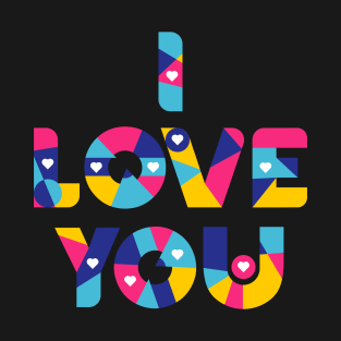 I Love You Colorful T-Shirt