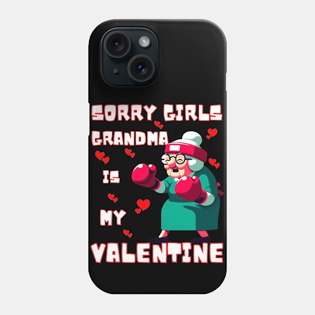 Sorry Girls Grandma Is My Valentine Funny Gift Phone Case by JSJ Art