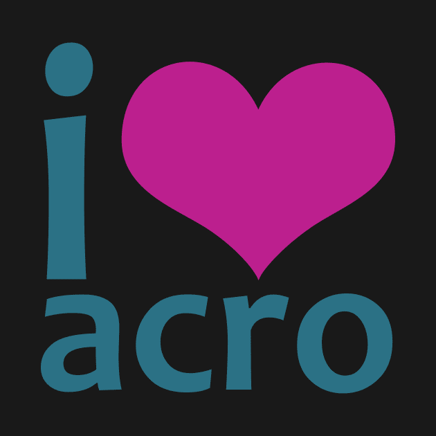 I Heart Acro by XanderWitch Creative