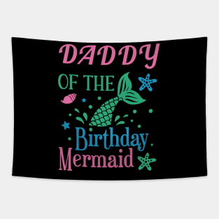 Daddy Of The Birthday Mermaid Mermaids Birthday Mermaid Dad Tapestry