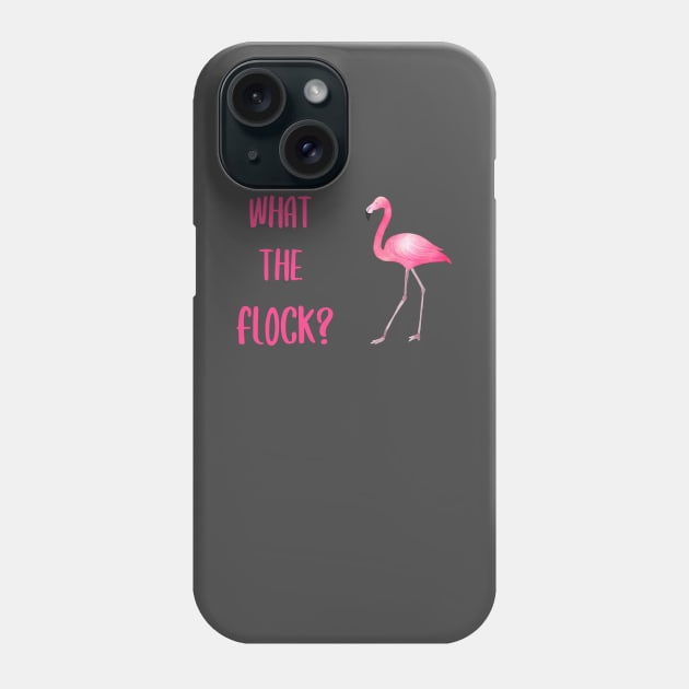 What The Flock Flamingo Phone Case by AmandaPandaBrand