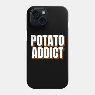 Potato Addict Phone Case