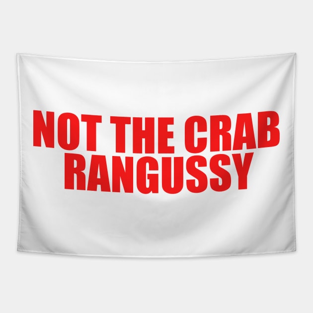 Not The Crab Rangussy Hat | Adult Humor | Crab Rangoon Gift Tapestry by Hamza Froug