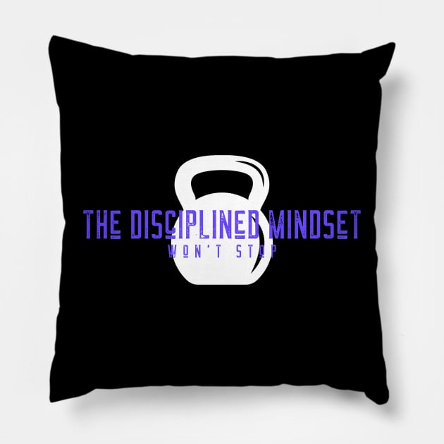 The Disciplined Mindset - won't stop Pillow by Matching Action