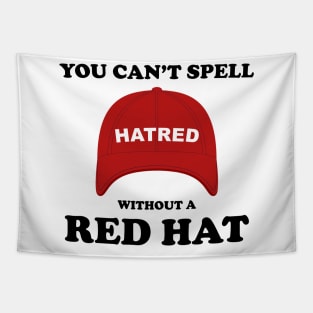 Funny You Can't Spell Hatred Without A Red Hat Tapestry