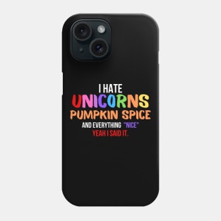 I Hate Unicorns Phone Case