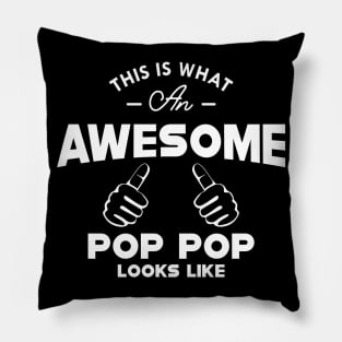 Pop Pop - This is what an awesome pop pop looks like Pillow