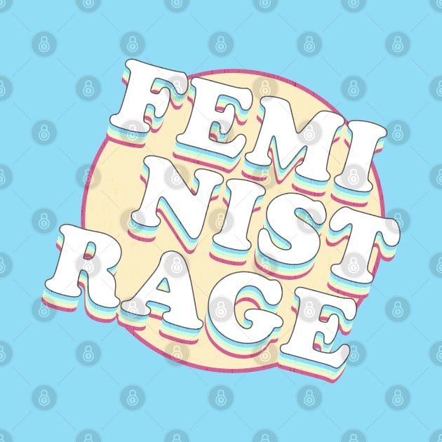 FEMINIST RAGE! by Xanaduriffic