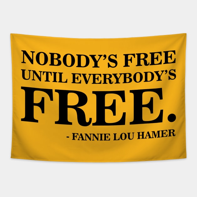 Nobody's Free Until Everybody's Free | Fannie Lou Hamer | Civil Rights Tapestry by UrbanLifeApparel