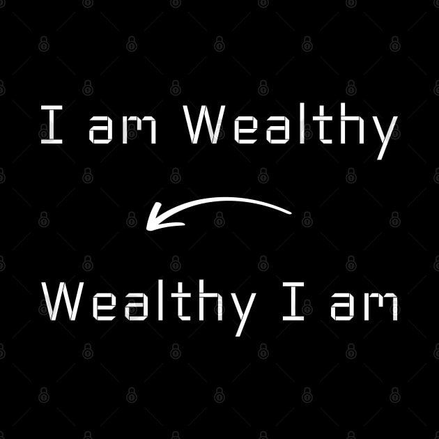 I am Wealthy T-Shirt mug apparel hoodie tote gift sticker pillow art pin by Myr I Am