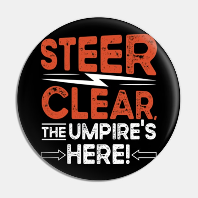 Steer Clear the Umpires Here Pin by WyldbyDesign