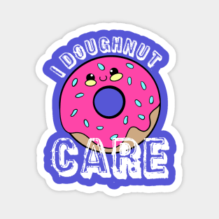 I Doughnut Care Magnet