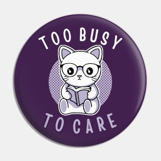 Too Busy To Care Pin