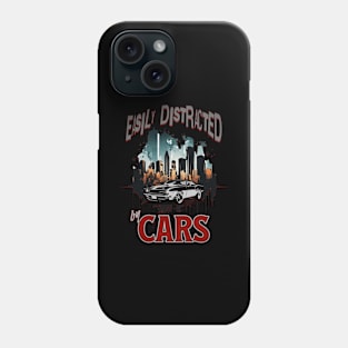 Easily Distracted By Cars Racecar Street Car Classic Cars Garage Collector Car Enthusiast Hot Rod Phone Case