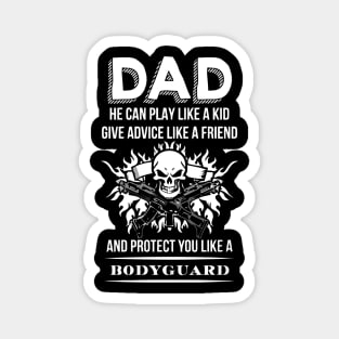 Dad will protect you like a bodyguard Magnet