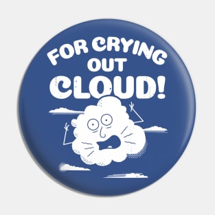 Funny Weather For Crying Out Cloud Pun T-Shirt Pin