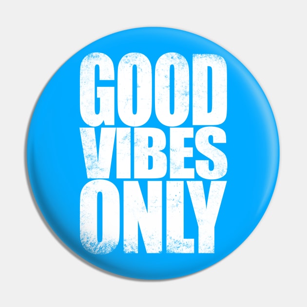 Good Vibes Only - WHITE Pin by stateements