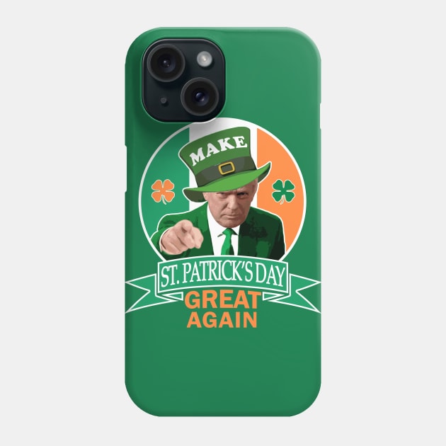 Make St. Patrick's Day Great Again Irish Donald Trump Phone Case by Nerd_art