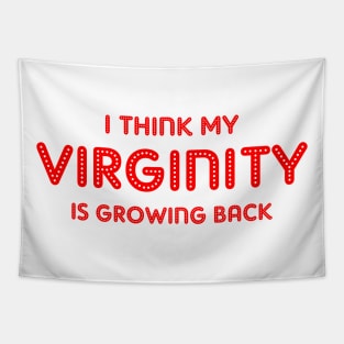 i think my virginity is growing back Tapestry