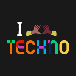 I love Techno T-Shirt