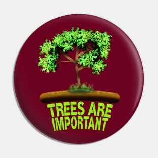 Trees Are Important Pin