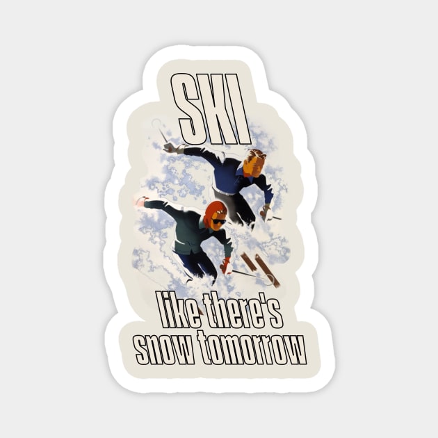 Lispe Ski Like There's Snow Tomorrow Magnet by Lispe