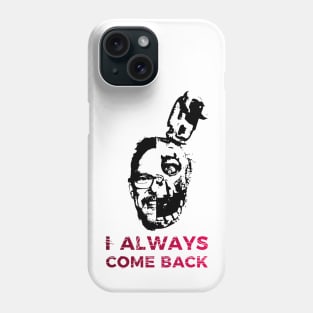 I always come back - Five Nights at Freddy's Phone Case