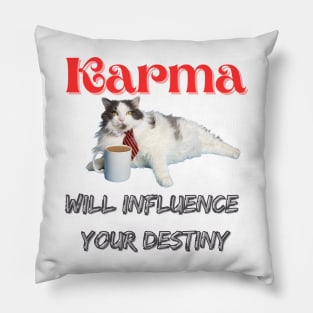 Karma will influence your destiny Pillow