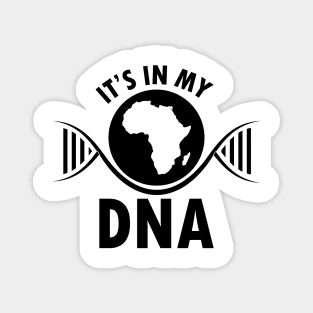 It's in my DNA, Black History, DNA, Fingerprint, Black Lives Matter Magnet