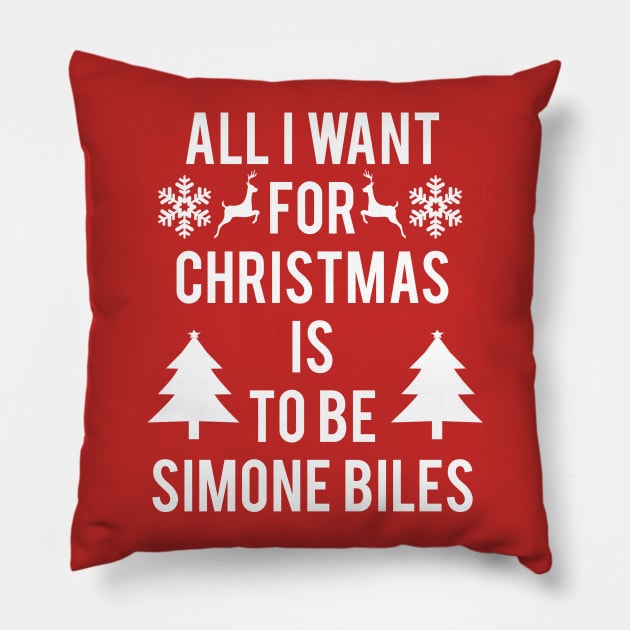 ALL I WANT FOR CHRISTMAS IS TO BE SIMONE BILES Pillow by jordynslefteyebrow