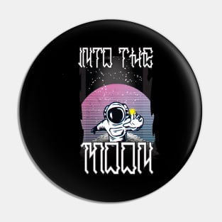 INTO THE MOON Pin