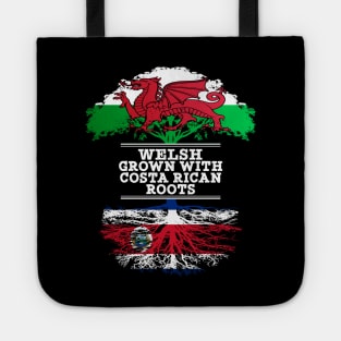 Welsh Grown With Costa Rican Roots - Gift for Costa Rican With Roots From Costa Rica Tote