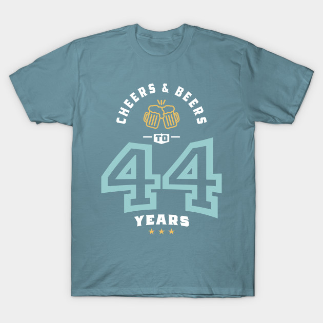 Discover Cheers & Beers To 44 Years - 44th Birthday - 44th Birthday Gifts - T-Shirt