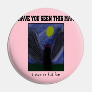 Have You Seen This Mothman Pin