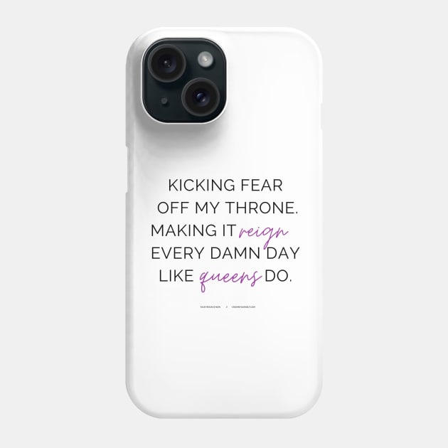 Make It Reign, Like a Queen Phone Case by Crown Yourself