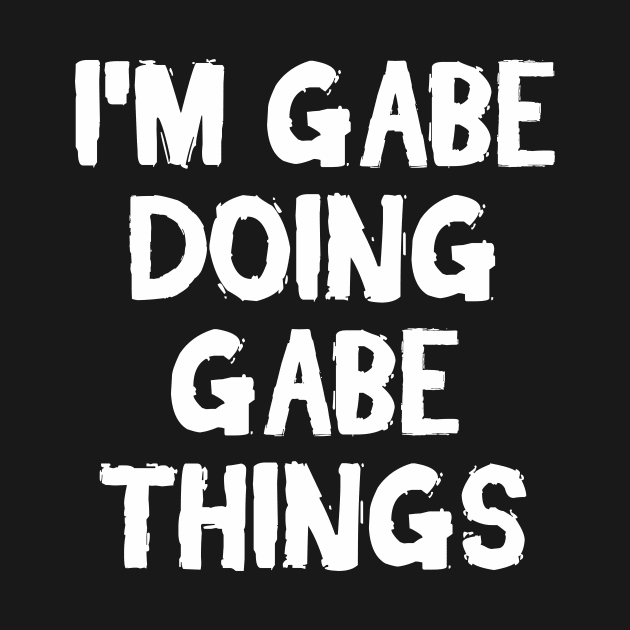 I'm Gabe doing Gabe things by hoopoe