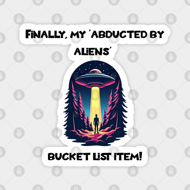 Finally Abducted: A Bucket List Triumph Magnet by Steve