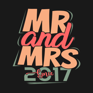 'Mr and Mrs Since 2017' Cute Anniversary Gift T-Shirt